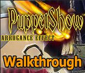 puppetshow: arrogance effect walkthrough