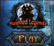 haunted legends: the cursed gift