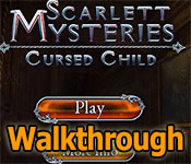 scarlett mysteries: cursed child walkthrough