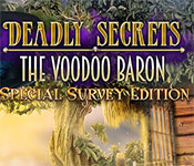 deadly secrets: the voodoo baron collector's edition