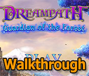 dreampath: guardian of the forest walkthrough