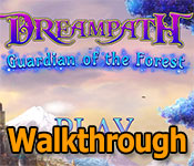 Dreampath: Guardian of the Forest Walkthrough