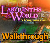 Labyrinths of the World: A Dangerous Game Walkthrough