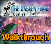 the unseen fears: outlive walkthrough