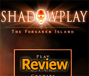 Shadowplay: The Forsaken Island Review