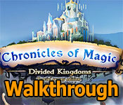 chronicles of magic: divided kingdoms walkthrough