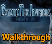 beyond the invisible: darkness came walkthrough