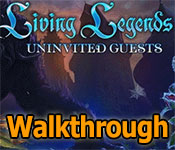 Living Legends: Uninvited Guest Walkthrough