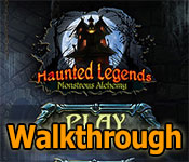 haunted legends: monstrous alchemy walkthrough