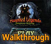 Haunted Legends: Monstrous Alchemy Walkthrough