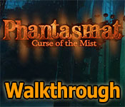 Phantasmat: Curse of the Mist Walkthrough