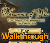 Memories Of War: The Sisters The Sorrow And The Rising Sun Walkthrough