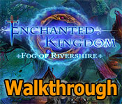 Enchanted Kingdom: Fog of Rivershire Walkthrough