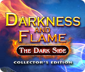 darkness and flame: the dark side collector's edition