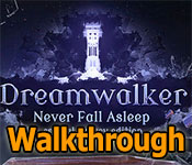 dreamwalker: never fall asleep walkthrough